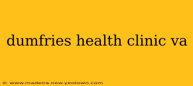 dumfries health clinic va