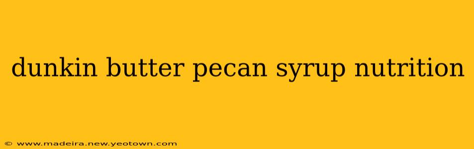 dunkin butter pecan syrup nutrition