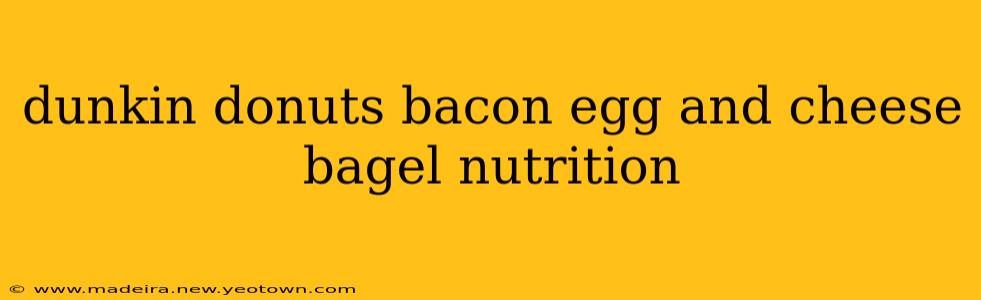 dunkin donuts bacon egg and cheese bagel nutrition