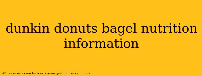 dunkin donuts bagel nutrition information