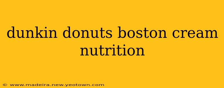 dunkin donuts boston cream nutrition