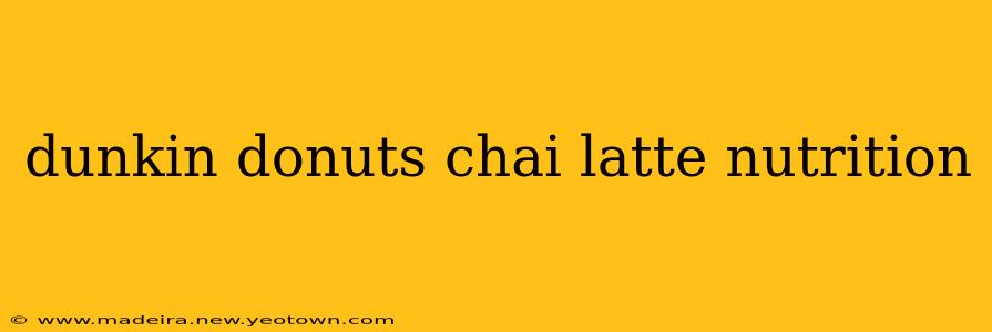 dunkin donuts chai latte nutrition