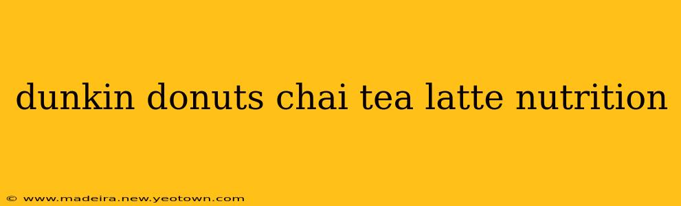 dunkin donuts chai tea latte nutrition