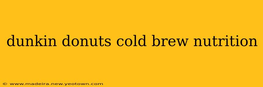 dunkin donuts cold brew nutrition