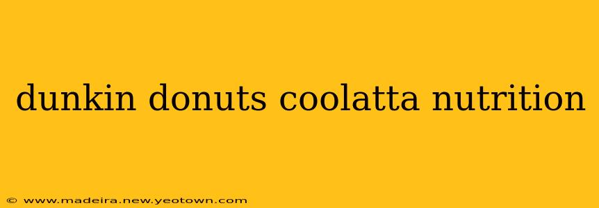 dunkin donuts coolatta nutrition