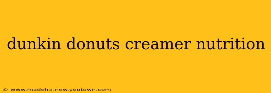 dunkin donuts creamer nutrition