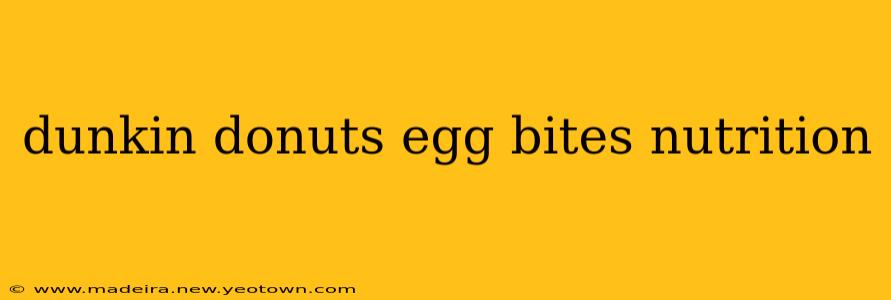 dunkin donuts egg bites nutrition