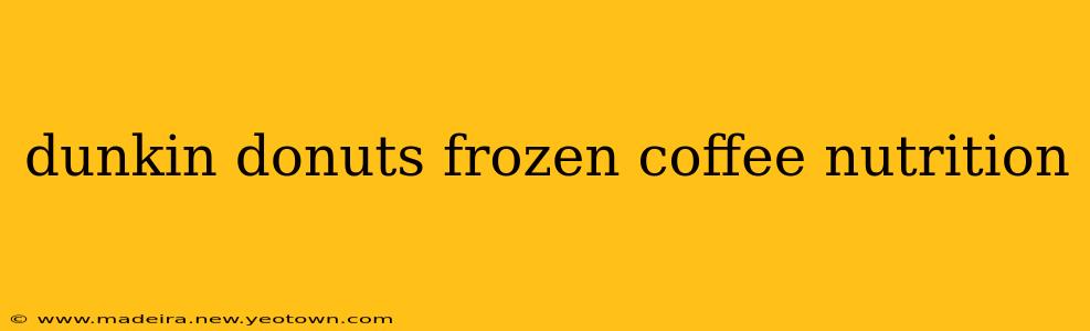 dunkin donuts frozen coffee nutrition