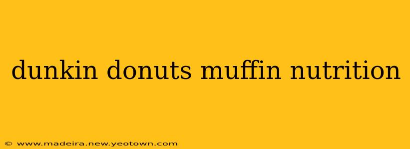 dunkin donuts muffin nutrition