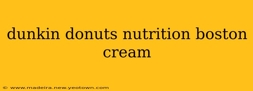 dunkin donuts nutrition boston cream