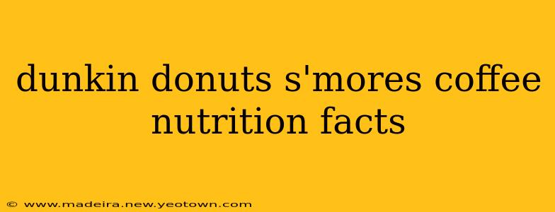 dunkin donuts s'mores coffee nutrition facts
