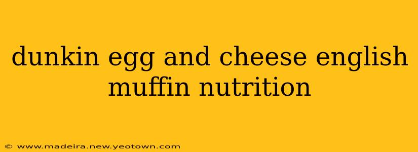 dunkin egg and cheese english muffin nutrition