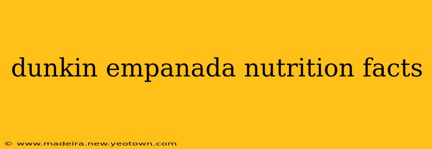 dunkin empanada nutrition facts