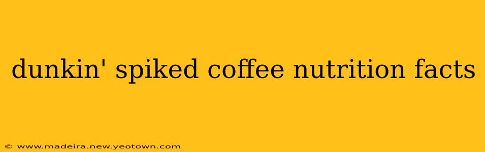 dunkin' spiked coffee nutrition facts
