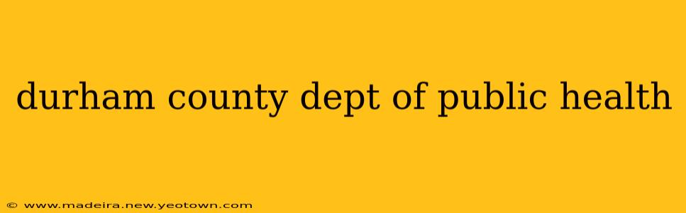 durham county dept of public health