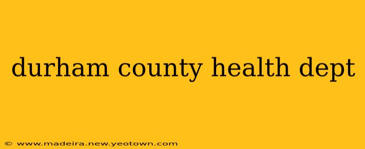 durham county health dept