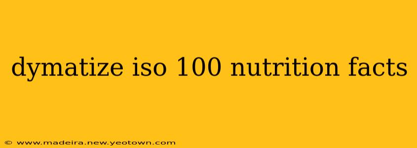 dymatize iso 100 nutrition facts