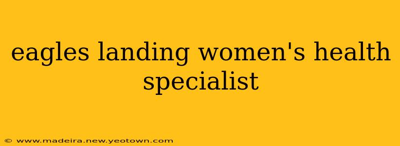 eagles landing women's health specialist