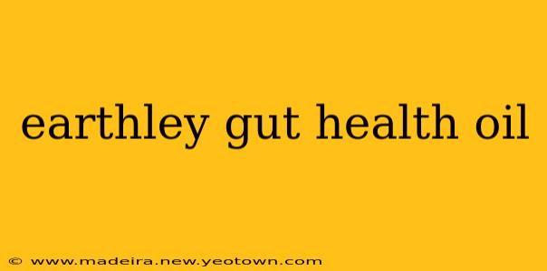 earthley gut health oil