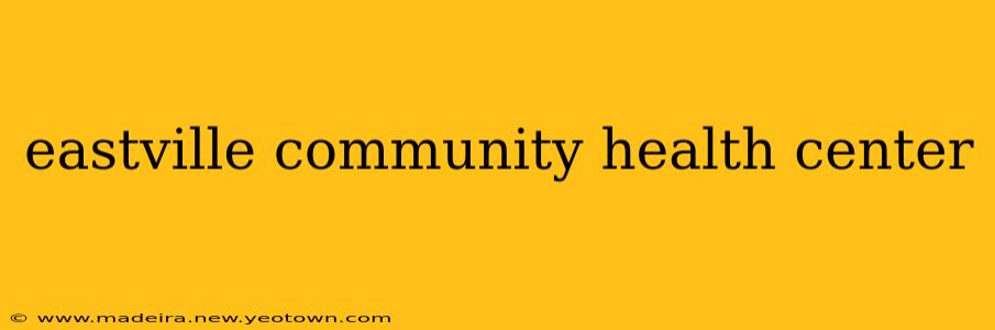 eastville community health center
