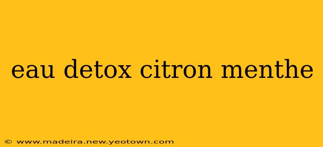 eau detox citron menthe