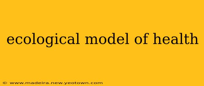 ecological model of health