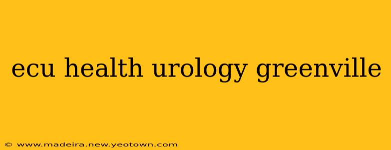 ecu health urology greenville