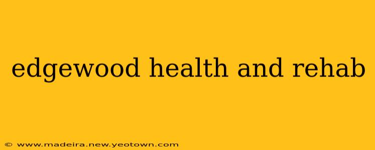 edgewood health and rehab