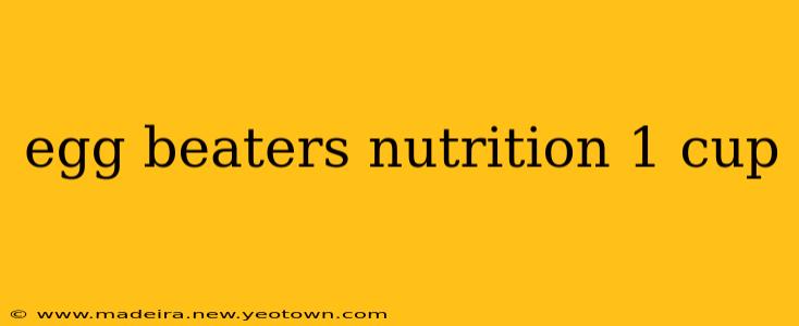 egg beaters nutrition 1 cup