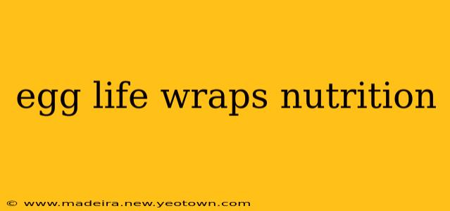 egg life wraps nutrition