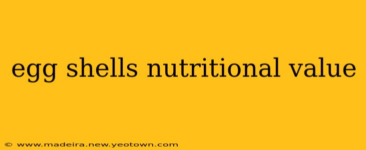 egg shells nutritional value