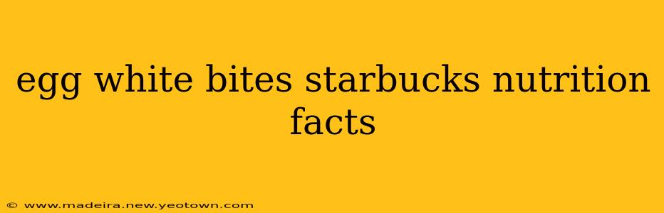 egg white bites starbucks nutrition facts