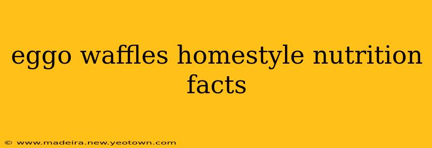 eggo waffles homestyle nutrition facts
