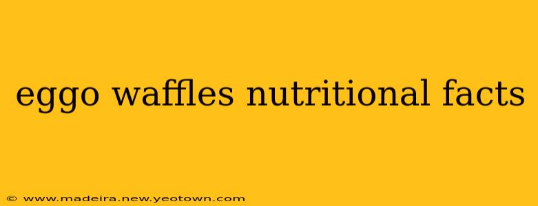 eggo waffles nutritional facts