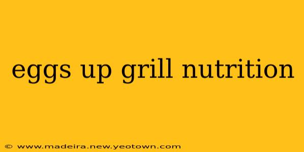 eggs up grill nutrition