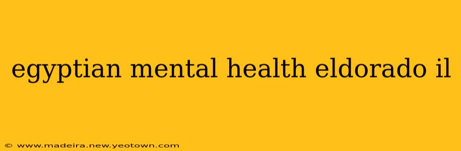 egyptian mental health eldorado il