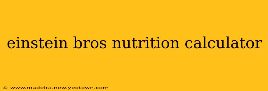 einstein bros nutrition calculator