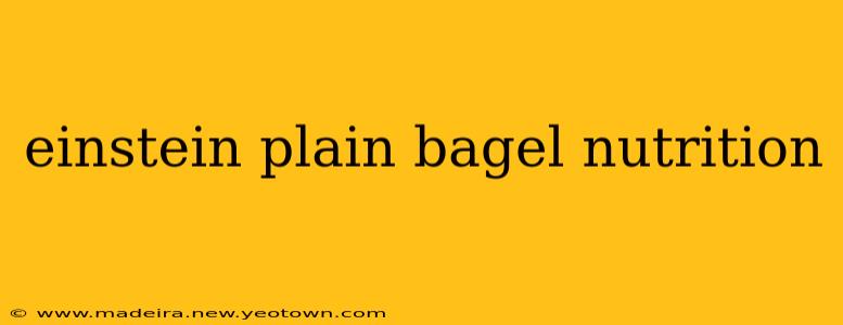 einstein plain bagel nutrition