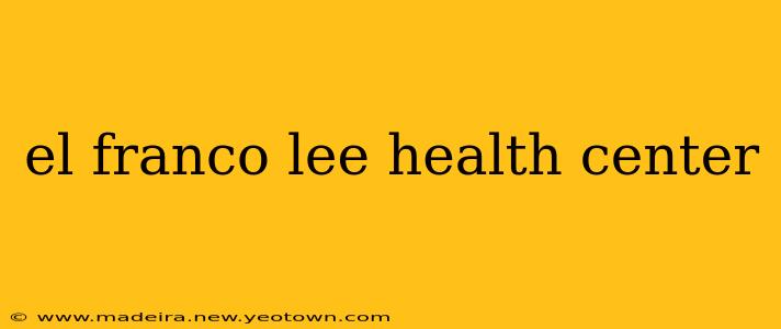 el franco lee health center