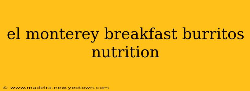 el monterey breakfast burritos nutrition