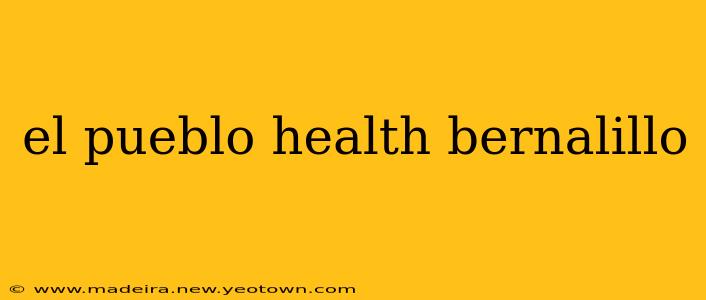 el pueblo health bernalillo