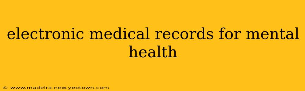 electronic medical records for mental health