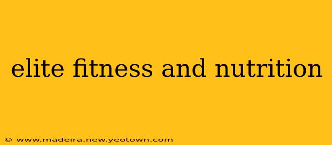 elite fitness and nutrition