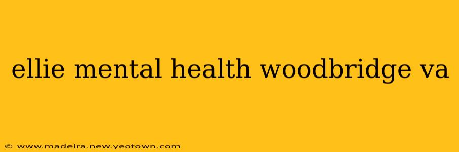 ellie mental health woodbridge va