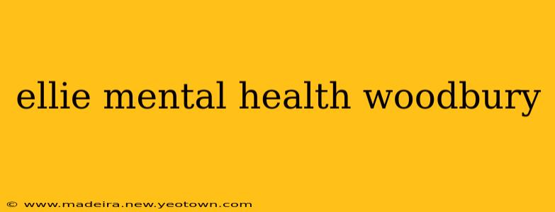 ellie mental health woodbury