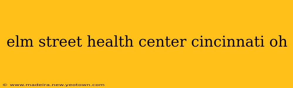 elm street health center cincinnati oh