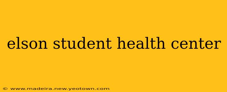 elson student health center