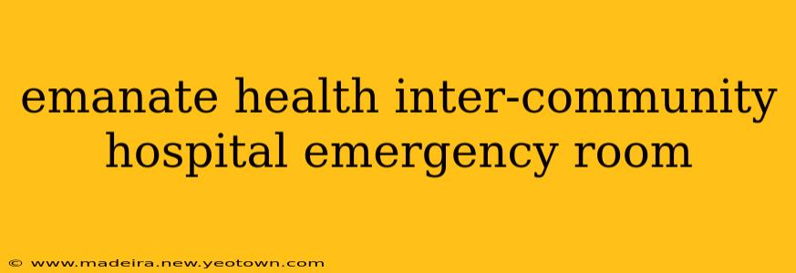 emanate health inter-community hospital emergency room