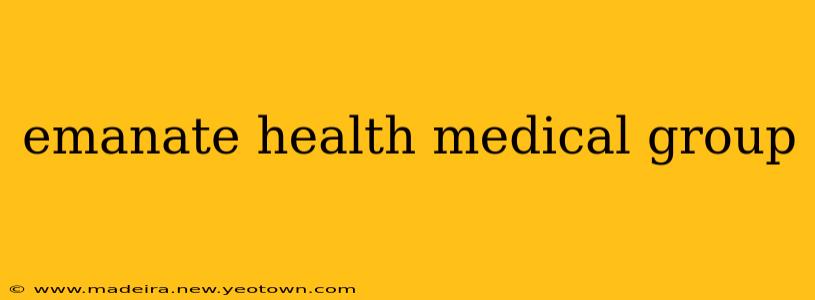 emanate health medical group