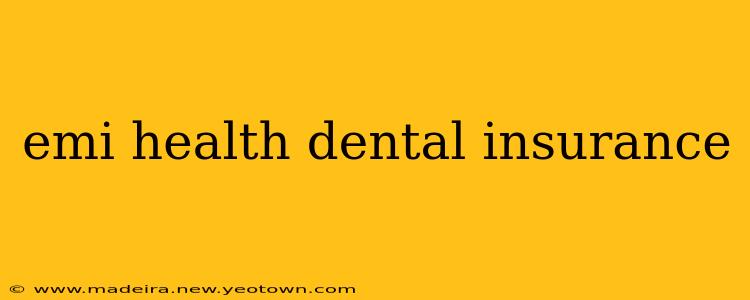 emi health dental insurance